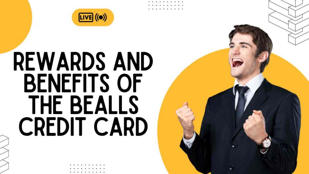 Rewards and Benefits of the Bealls Credit Card